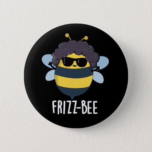 Frizz_Bee Funny Afro Bee Pun Dark BG Button