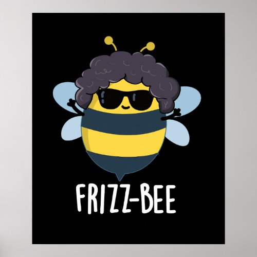 Frizz_Bee Funny Afro Bee Pun Dark BG Poster