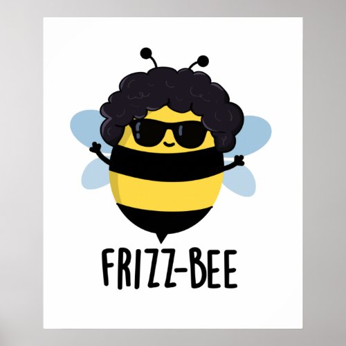 Frizz_Bee Funny Afro Bee Pun Poster