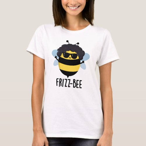 Frizz_Bee Funny Afro Bee Pun T_Shirt