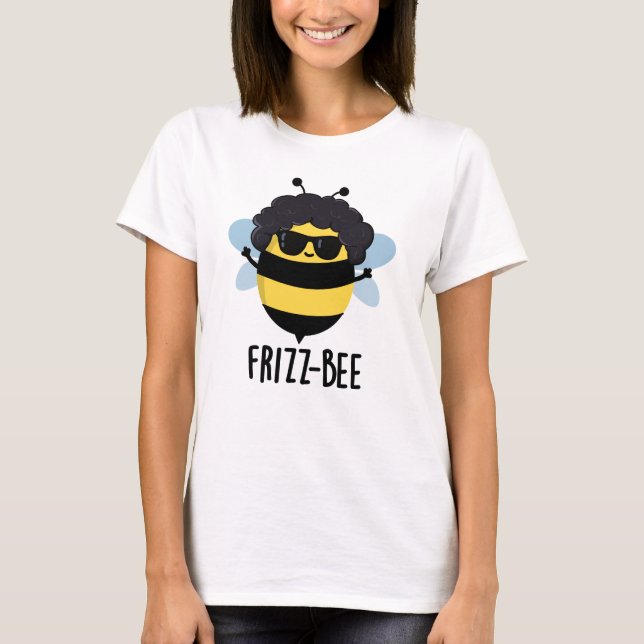 Frizz-Bee Funny Afro Bee Pun  T-Shirt (Front)