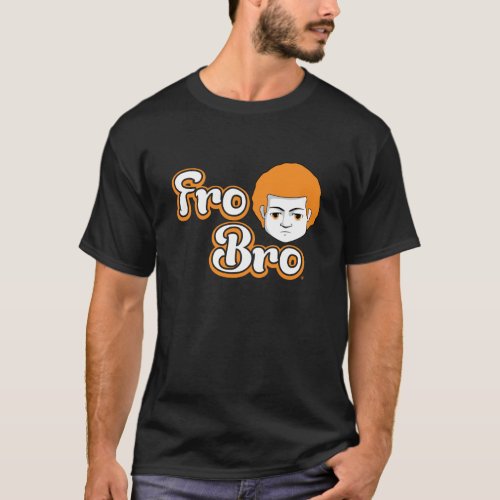Fro Bro Dark _ Orange  White T_Shirt