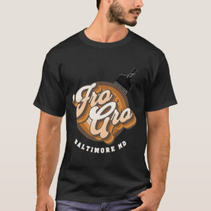 Fro Gro Baltimore Maryland Afro Pick Raised Fist T-Shirt