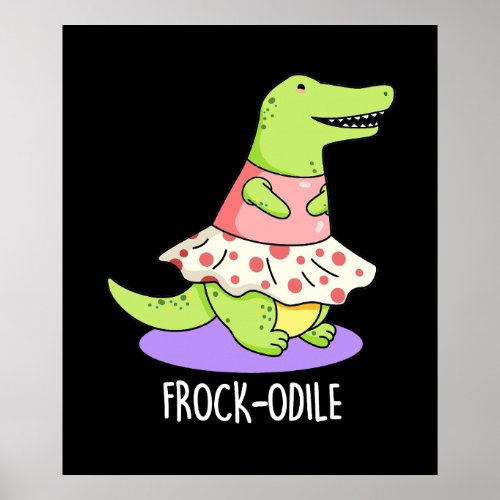 Frock_odile Funny Crocodile Pun Dark BG Poster
