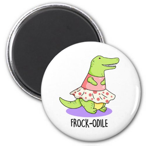 Frock_odile Funny Crocodile Pun  Magnet