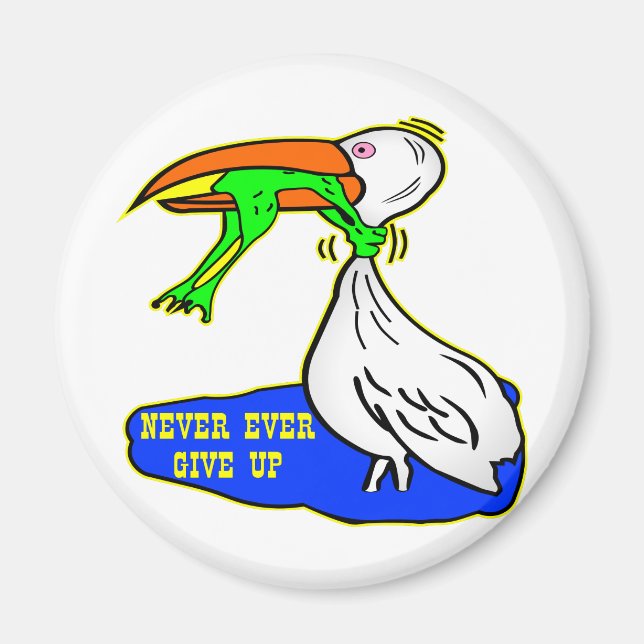 Frog Choking Bird Never Ever Give Up Magnet (Front)