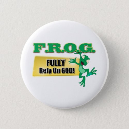 FROG CHRISTIAN ACRONYM FULLY RELY ON GOD PINBACK BUTTON