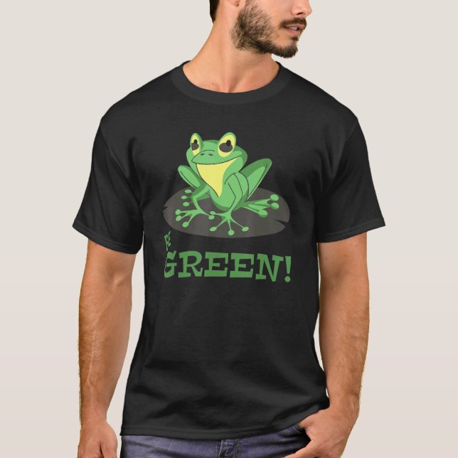 Frog  Conservation  Environmental Protection  Be G T-Shirt (Front)