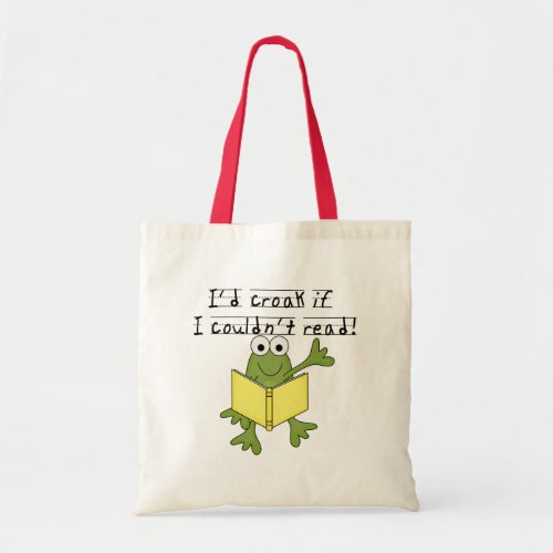 Frog Croak If I Couldnt Read Tshirts and Gifts Tote Bag