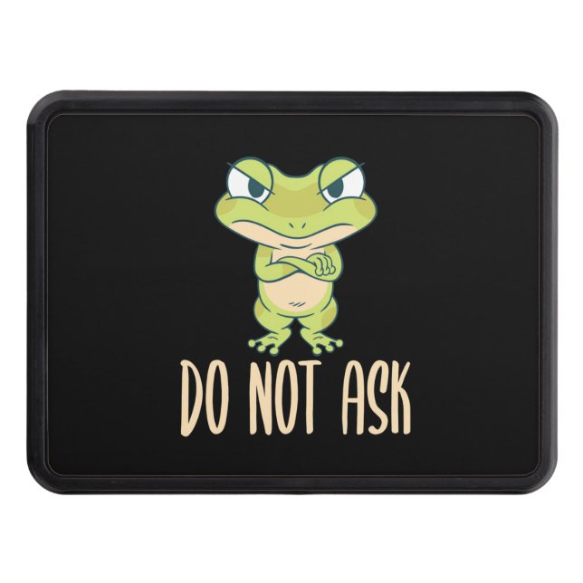 Frog Do Not Ask Hitch Cover (Front)