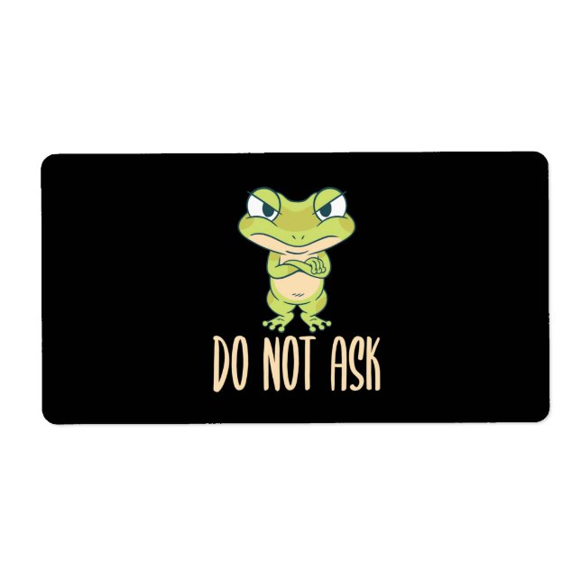 Frog Do Not Ask Label (Front)
