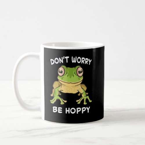 Frog Dont Worry Be Hoppy Toad Catching Amphibian  Coffee Mug