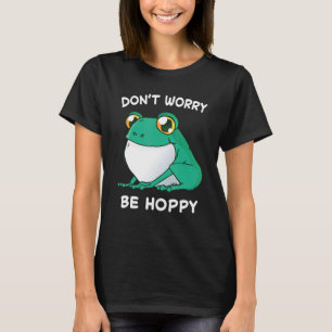 Frog Don't Worry Be Hoppy Toad Catching Amphibian T-Shirt