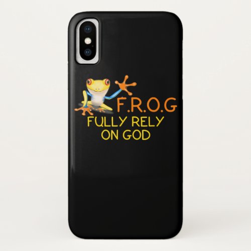 Frog  Frog Fully Rely On God Religious Novelty iPhone XS Case