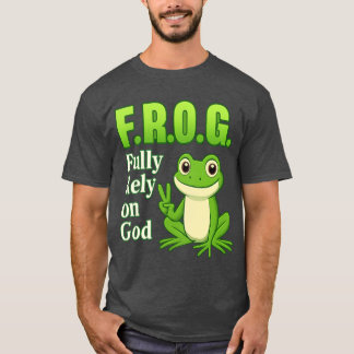 FROG Fully Rely On God Funny Christian Frog Faith  T-Shirt