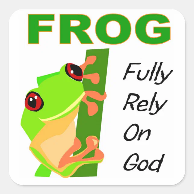 FROG, Fully rely on God Square Sticker | Zazzle