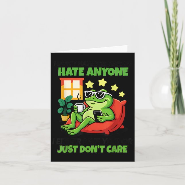 Frog i don't time hate anyone i either like you card (Front)