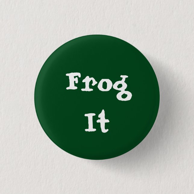 Frog It Pinback Button (Front)