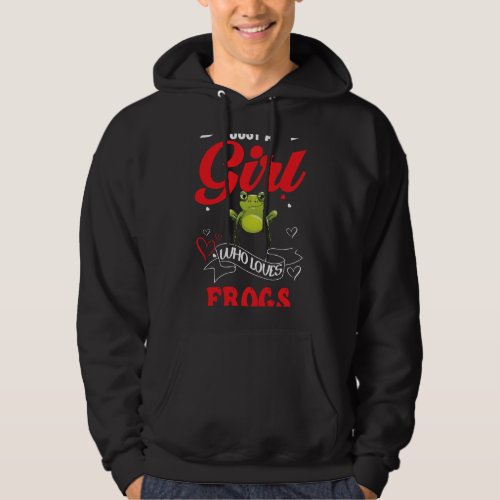 Frog Just a Girl Who Loves Frogs 21 Hoodie