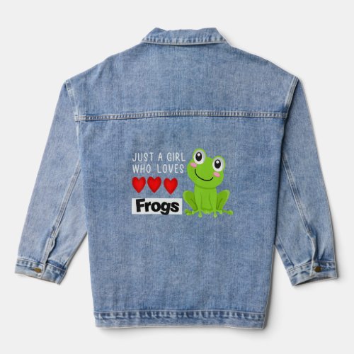 Frog  Just A Girl Who Loves Frogs Cool Frog  Denim Jacket