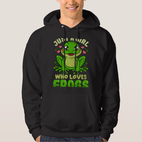 Frog Just a Girl Who Loves Frogs Funny Frog Lover  Hoodie