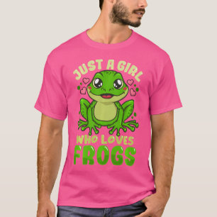Frog Just A Girl Who Loves Frogs Funny Frog Lover T-Shirt
