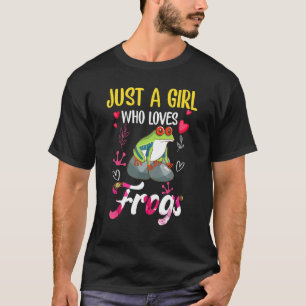 Frog Just A Girl Who Loves Frogs T-Shirt