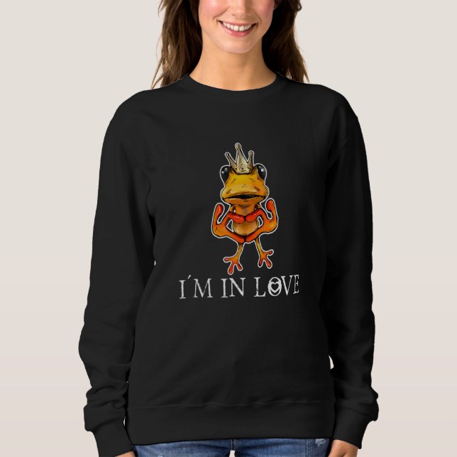 Frog King Im In Love Toads And Frog With Love For  Sweatshirt (Front)