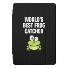 Frog Lovers | Funny Worlds Best Frog Catcher Gifts iPad Pro Cover