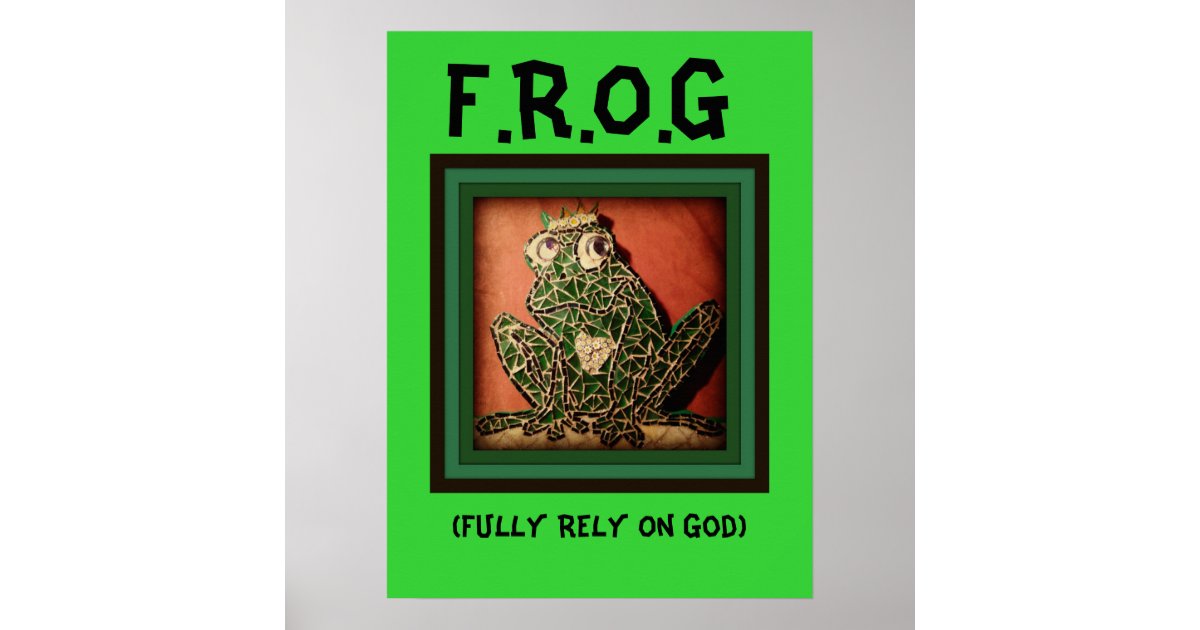 FROG Poster Fully Rely On God | Zazzle