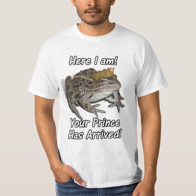 Frog Prince "Here I am, Your Prince Has Arrived!" T-Shirt (Front)