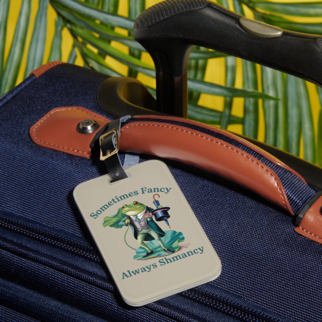 Frog Sarcastic Sometimes Fancy Always Shmancy  Luggage Tag (Front Insitu 1)