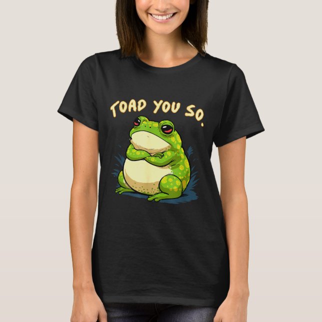 Frog Shirt Toad You So Funny Toad Meme  (Front)