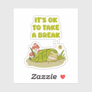 Frog Sleeping "It's OK to Take a Break" Kawaii Art Sticker