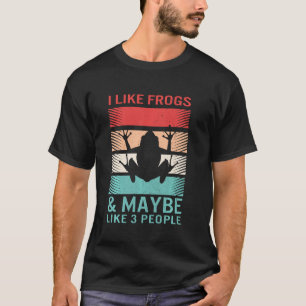 Frog Spirit Animal I Like Frogs And Maybe Like 3 P T-Shirt