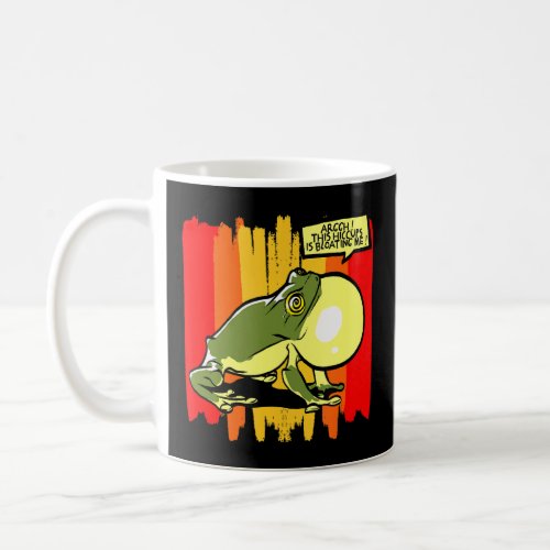 Frog This Hiccups Is Bloating Me  Coffee Mug