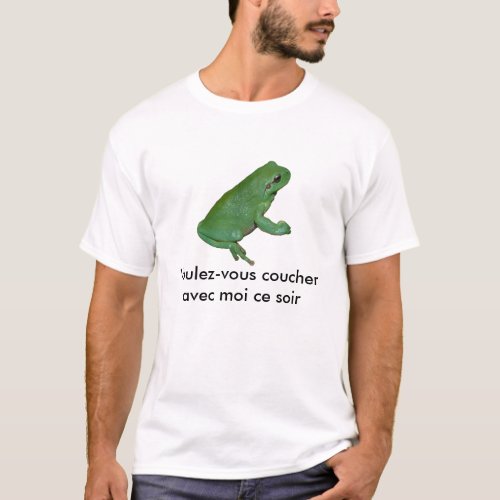Frog Voulez_vous coucher avec moi ce soir T_Shirt