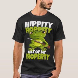 Frog With Gun Hippity Hoppity Get Off My Property T-Shirt