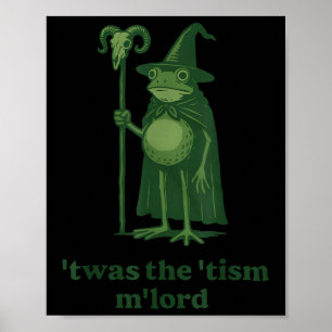 Frog Wizard Meme Twas The Tism Mlord Poster