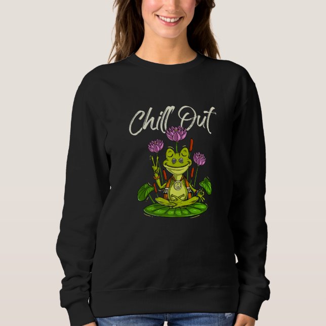 Frog Yoga Chill Out Funny Meditation Sweatshirt (Front)