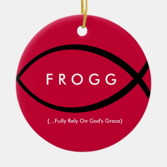 FROGG (Fully Rely On God's Grace) Ornament (Front)
