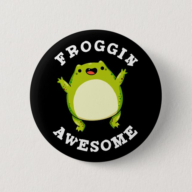 Froggin Awesome Funny Frog Pun Dark BG Button (Front)