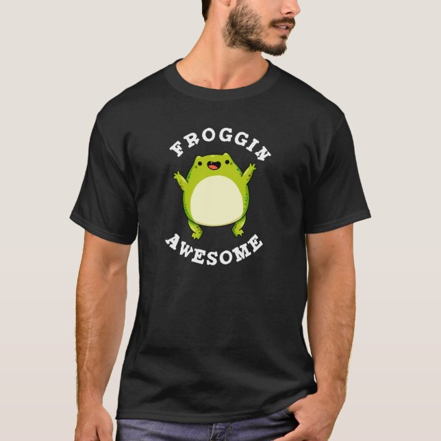 Froggin Awesome Funny Frog Pun Dark BG T-Shirt (Front)