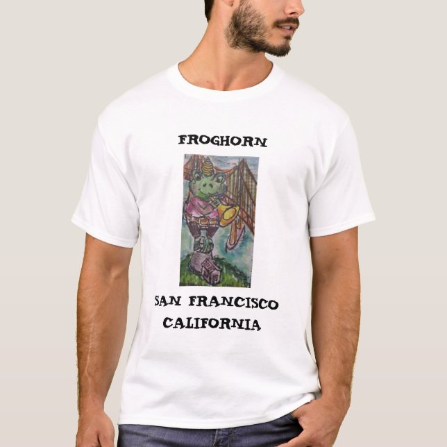  FROGHORN, SAN FRANCISCO,CA T-Shirt (Front)