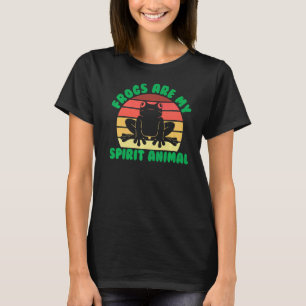 Frogs Are My Spirit Animal I Toad I Frog 1 T-Shirt