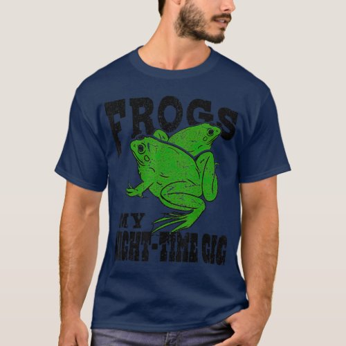 Frogs My Nighttime Gig Frog Hunting Hunter Gift T_Shirt
