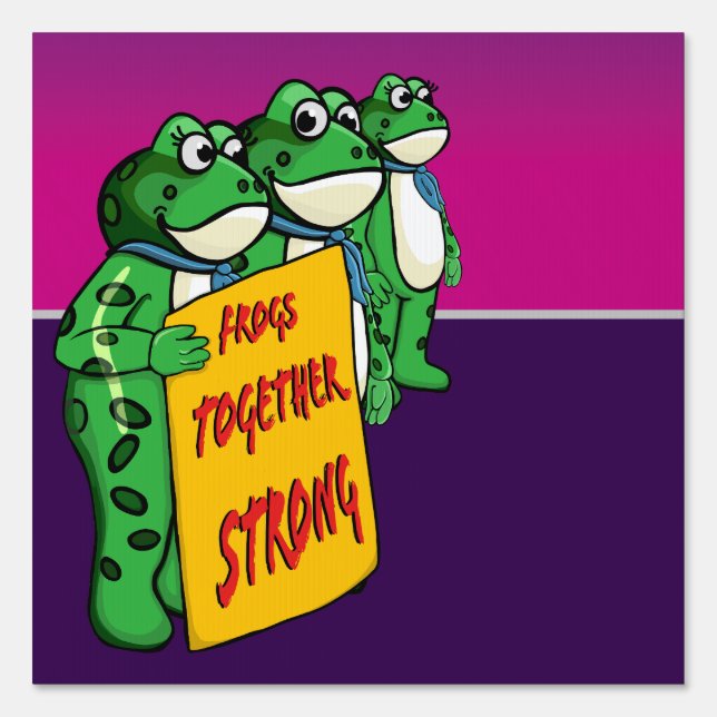 Frogs Together Strong  Sign (Front)