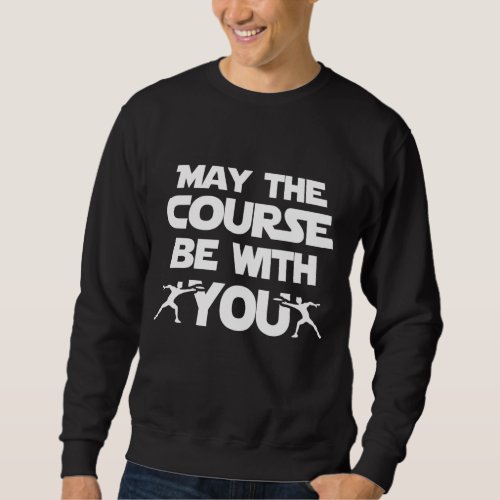 Frolf Course be with You Disc Golf Disc Golf Sweatshirt