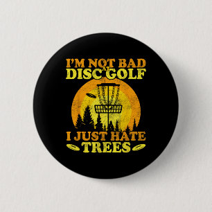 Frolf Player I Just Hate Trees Frisbee Disc Golf  Button