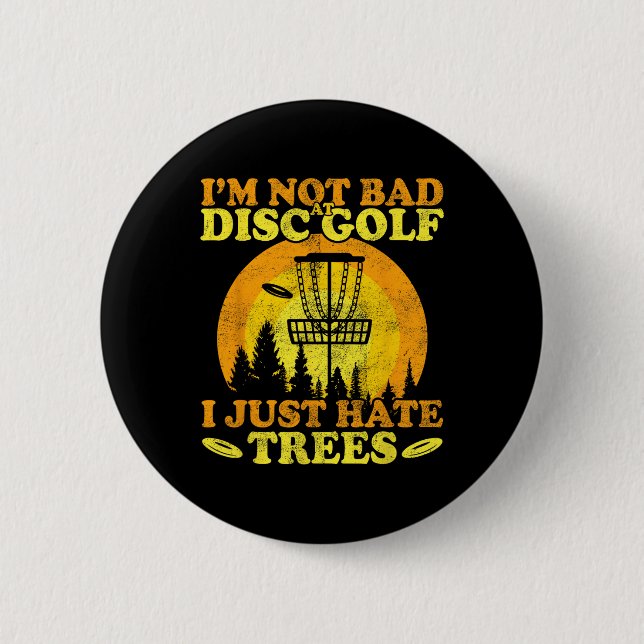 Frolf Player I Just Hate Trees Frisbee Disc Golf  Button (Front)